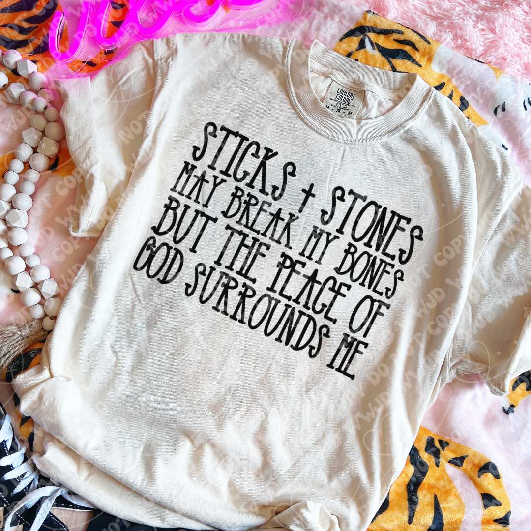Sticks & Stones may break my bones but the peace of God surrounds me