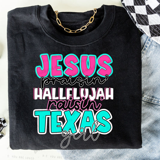 Jesus Praisin’ Hallelujah Raisin Texas girl - Bella