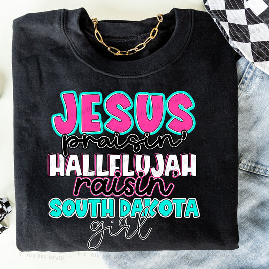 Jesus Praisin’ Hallelujah Raisin South Dakota girl - Comfort color