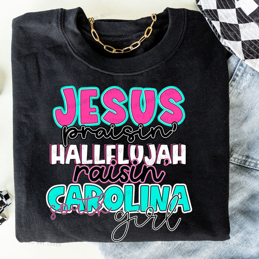 Jesus Praisin’ Hallelujah Raisin South Carolina girl - Bella