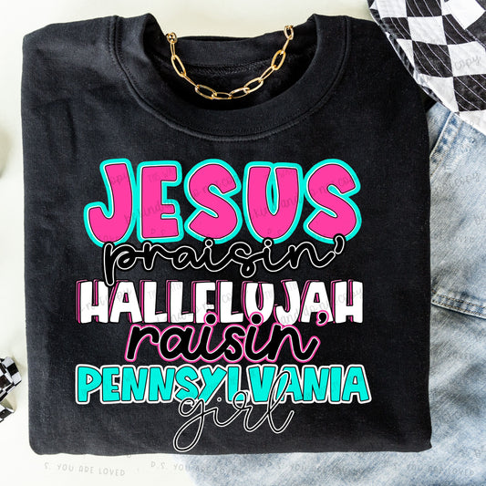 Jesus Praisin’ Hallelujah Raisin Pennsylvania girl - Bella