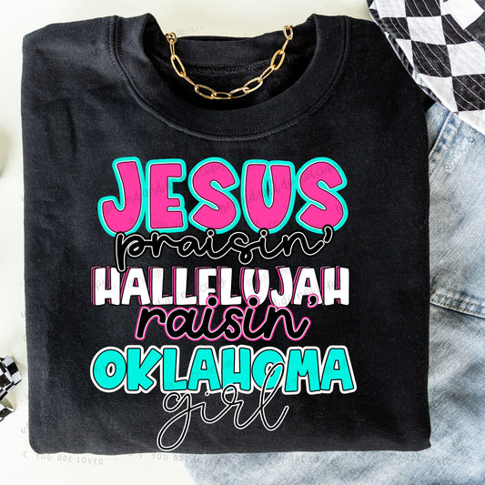 Jesus Praisin’ Hallelujah Raisin Oklahoma girl - Bella