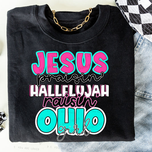 Jesus Praisin’ Hallelujah Raisin Ohio girl - Comfort color