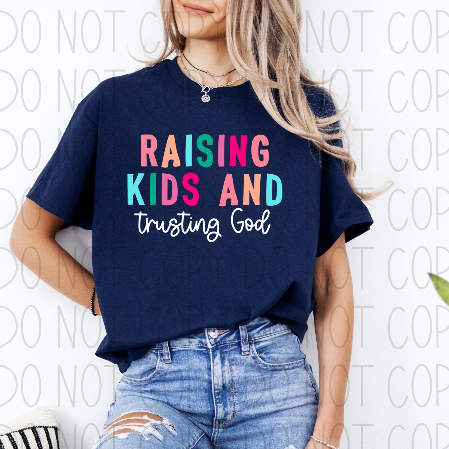 Raising Kids and Trusting God- Completed Tee