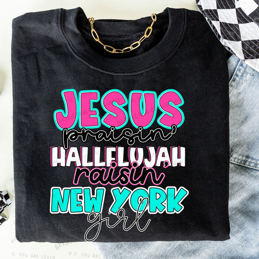 Jesus Praisin’ Hallelujah Raisin New York girl - Bella