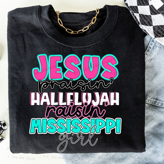 Jesus Praisin’ Hallelujah Raisin Mississippi girl - Comfort color