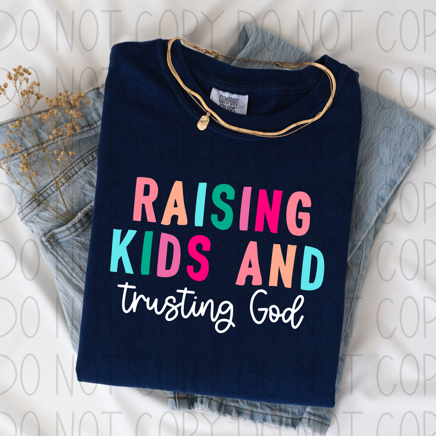 Raising Kids and Trusting God- Completed Tee