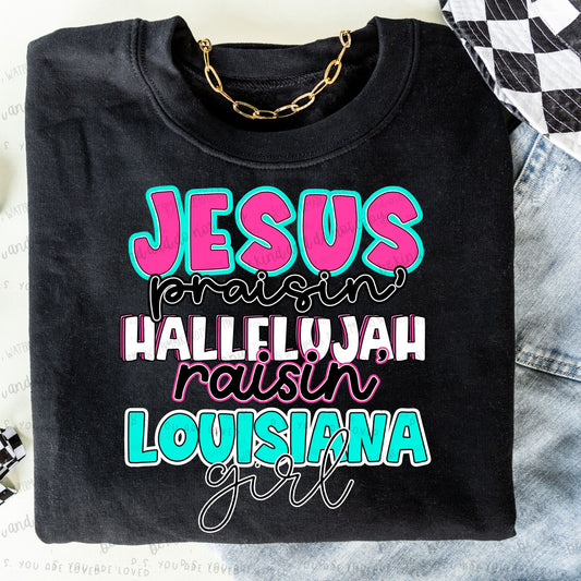 Jesus Praisin’ Hallelujah Raisin Louisiana girl - Comfort color