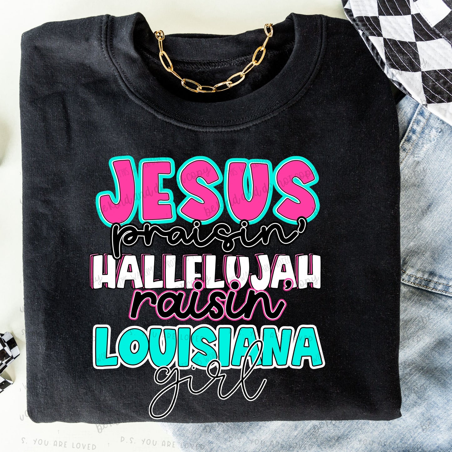 Jesus Praisin’ Hallelujah Raisin Louisiana girl - Bella