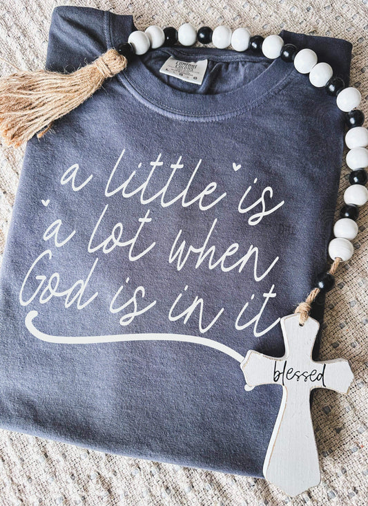 A little is a lot when God is in it - Comfort Color