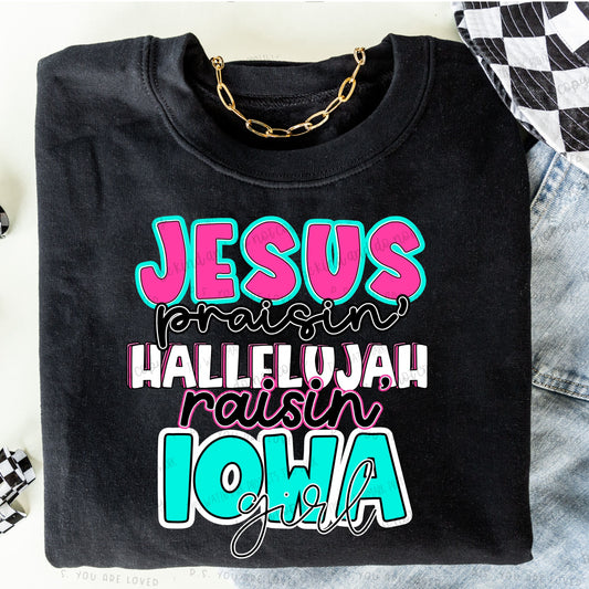 Jesus Praisin’ Hallelujah Raisin Iowa girl - Comfort color