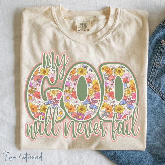 My God will never fail-Non distressed- Comfort Color- Completed