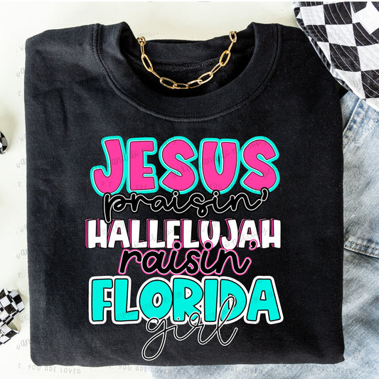 Jesus Praisin’ Hallelujah Raisin Florida girl - Comfort color