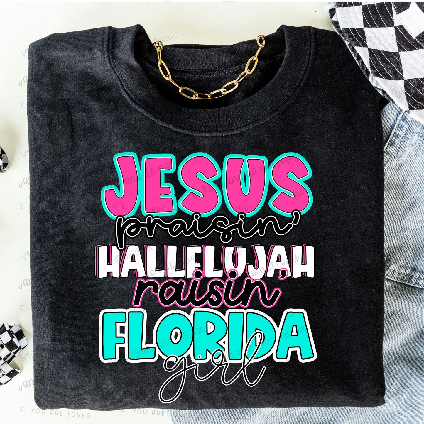 Jesus Praisin’ Hallelujah Raisin Florida girl - Bella