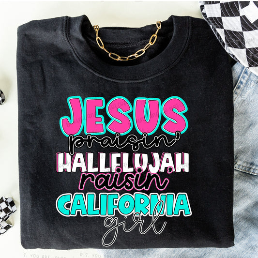 Jesus Praisin’ Hallelujah Raisin California girl - Comfort color