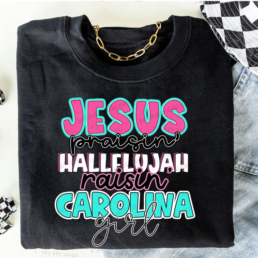 Jesus Praisin’ Hallelujah Raisin Carolina girl - Comfort color