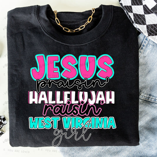 Jesus Praisin’ Hallelujah Raisin West Virginia girl - Comfort color