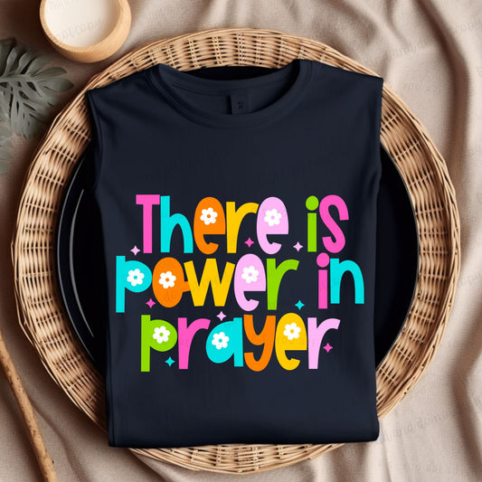 There is Power in Prayer-Comfort Colors