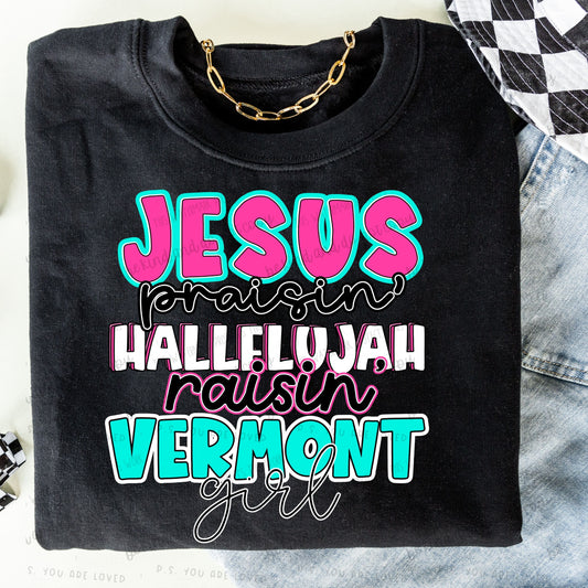 Jesus Praisin’ Hallelujah Raisin Vermont girl - Comfort color