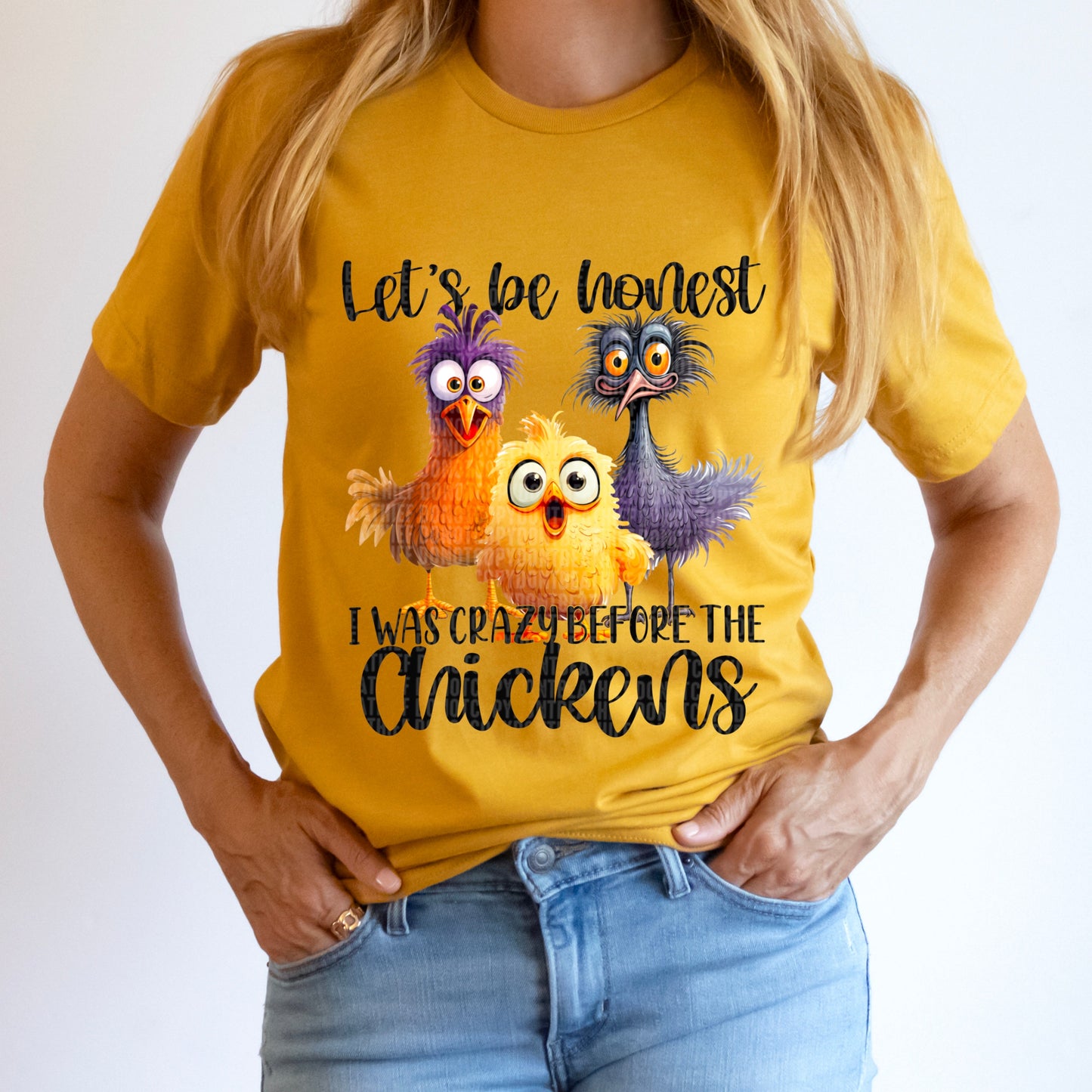 Let's be honest I was crazy before the Chickens-Bella- Completed Tee