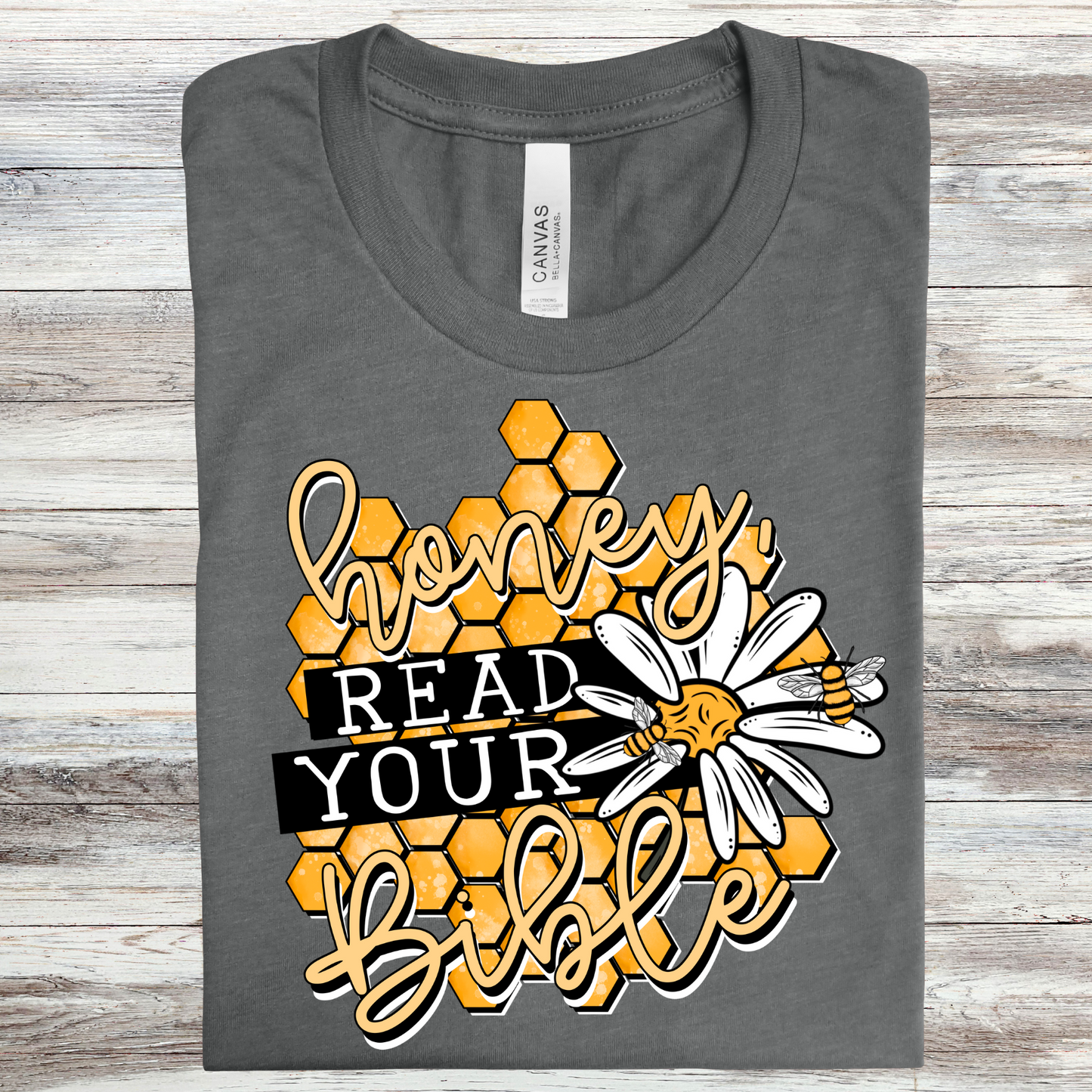 Honey, read your bible-Bella- Completed Tee