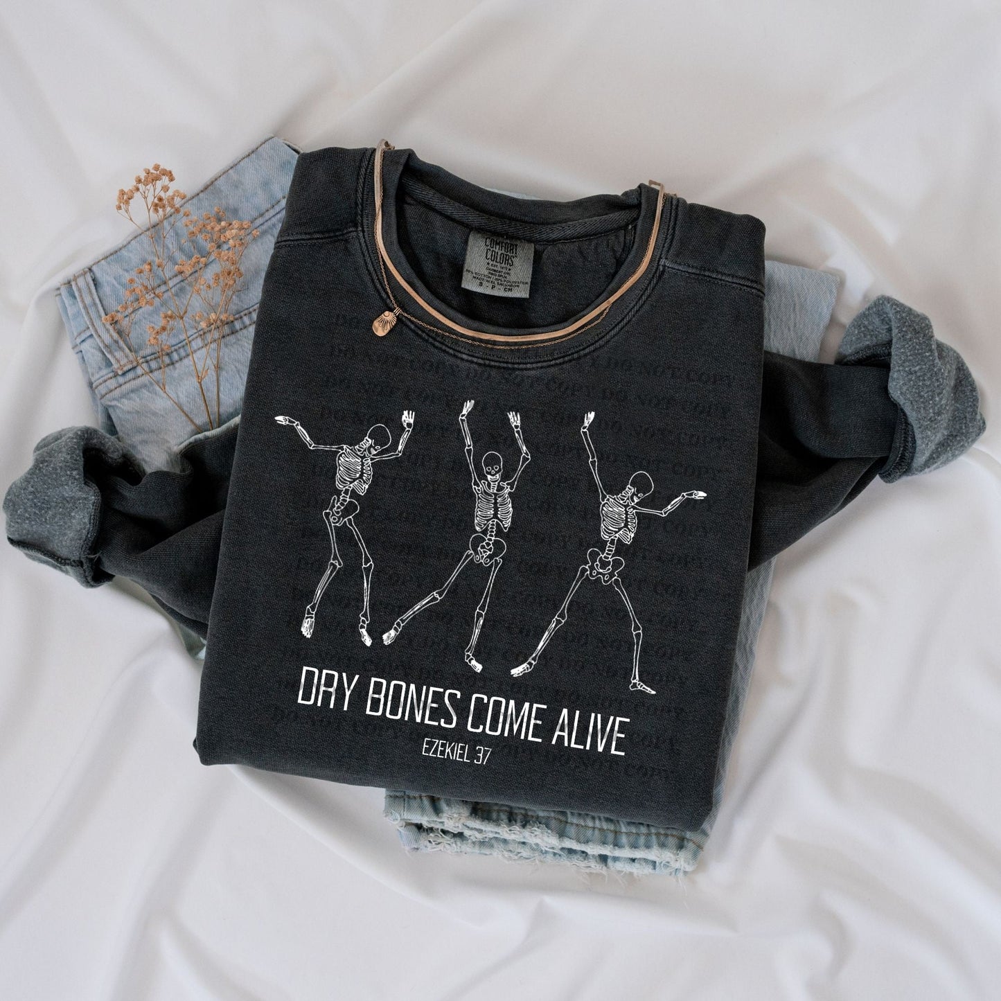 Dry Bones Come Alive Ezekiel 37- Comfort Color Sweatshirt