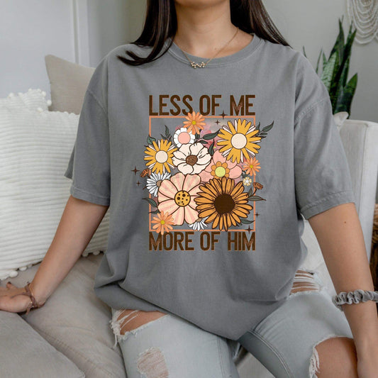 Less of me more of him - Comfort Color