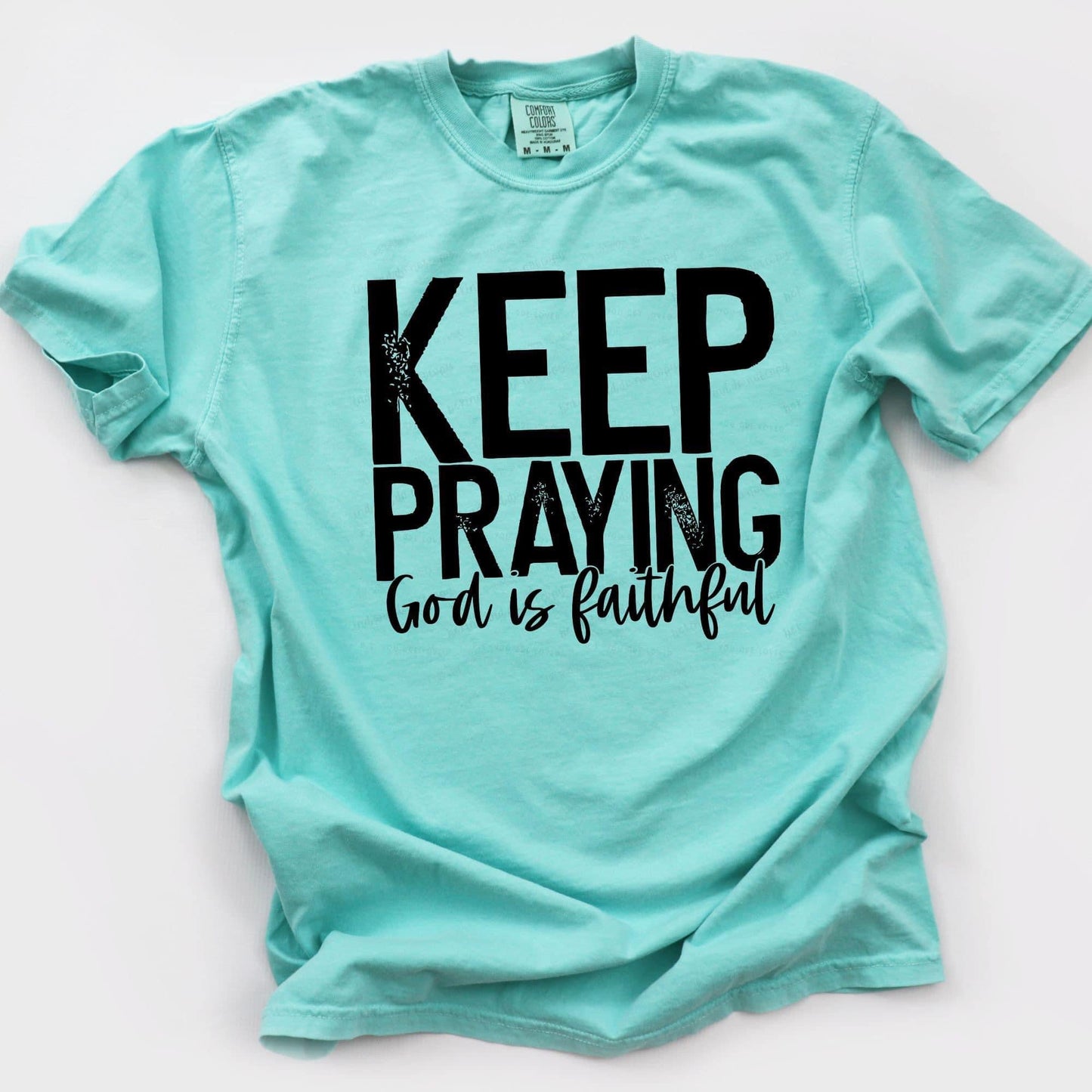 Keep Praying-Comfort color