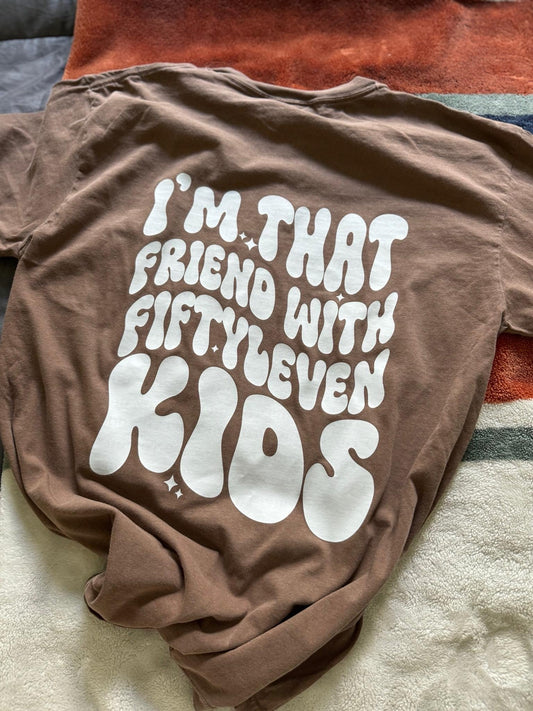 I'm that friend with fiftyleven kids white ink- comfort color