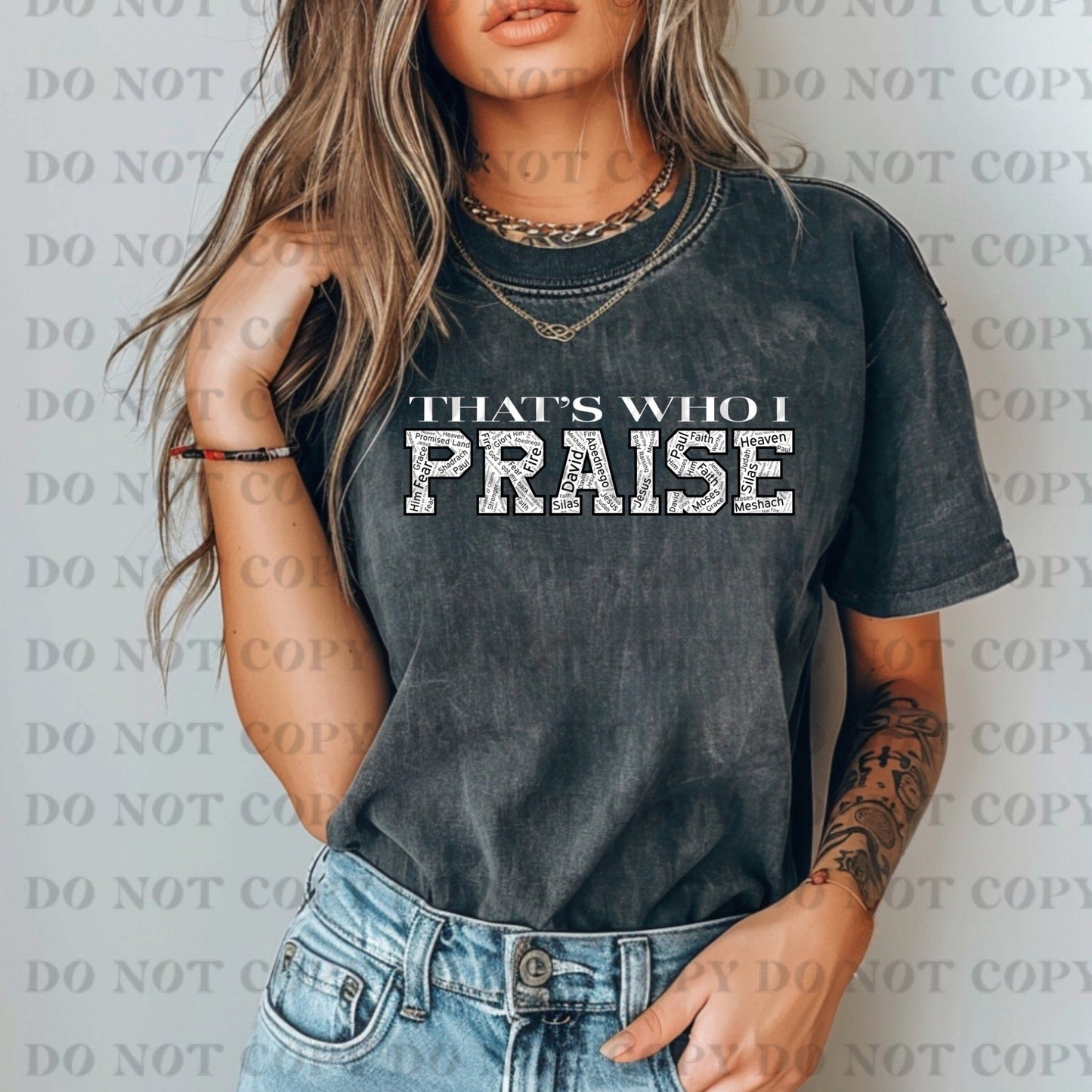 That's Who I Praise-Completed tee