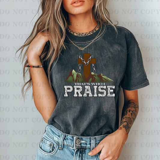 That's Who I Praise Cross-Completed tee