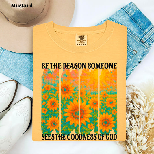 Be the reason someone sees the goodness of God