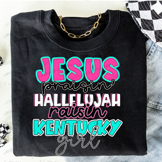 Jesus Praisin’ Hallelujah Raisin Kentucky girl - Bella