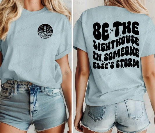 Be The Lighthouse- Completed Tee