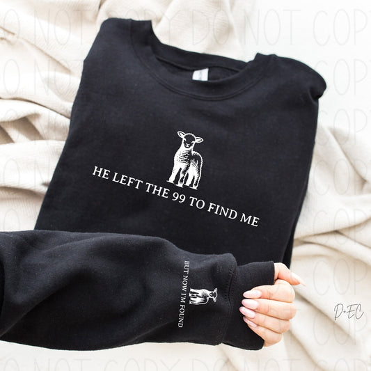 He Left The 99 To Find Me White font-Sweatshirt