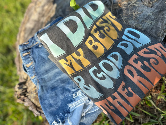 I did my best & God did the rest- Comfort Color